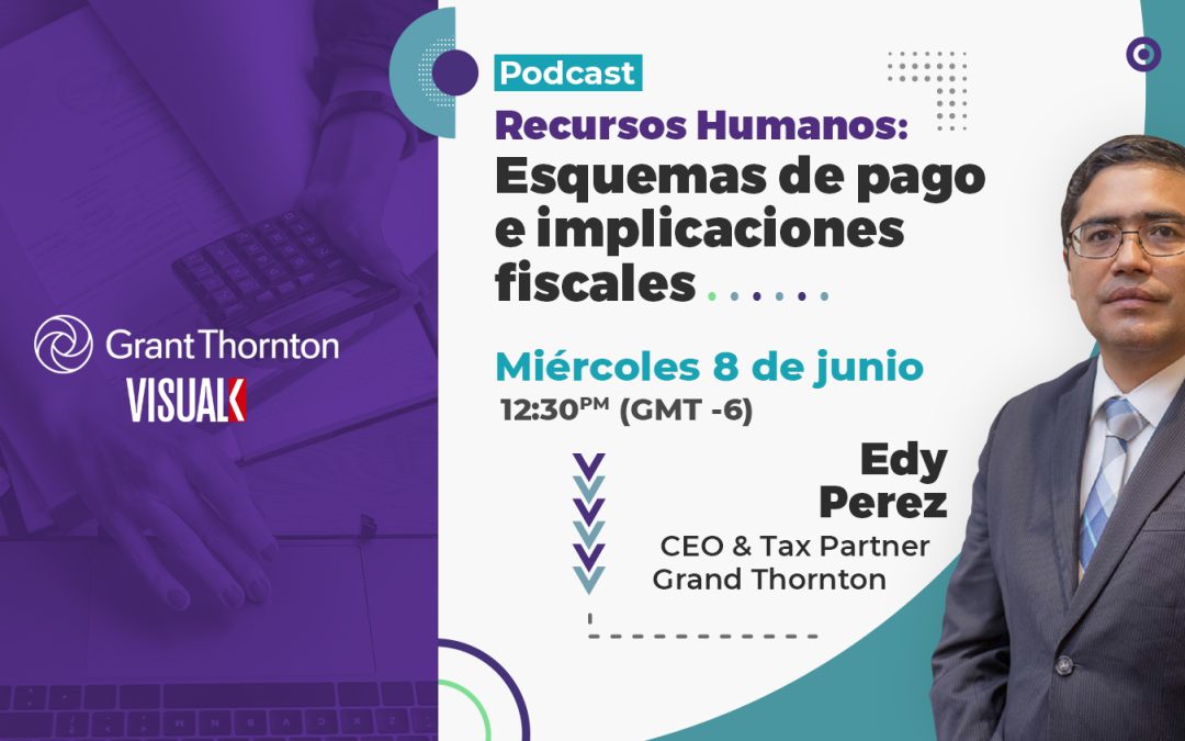 Recursos Humanos: Esquemas de pago e implicaciones fiscales – Podcast