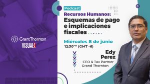 Recursos Humanos: Esquemas de pago e implicaciones fiscales – Podcast
