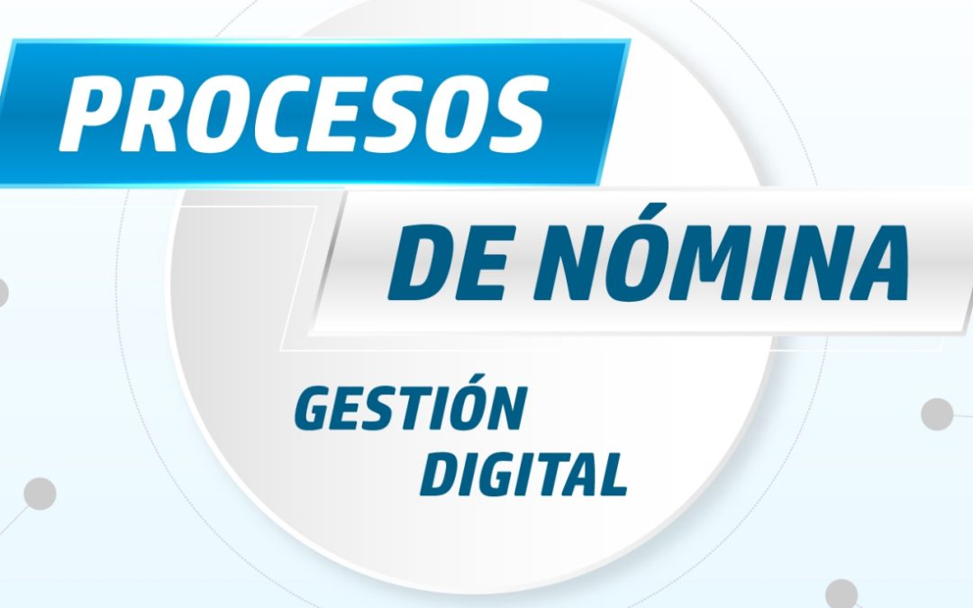 Procesos de Nómina – Gestión Digital
