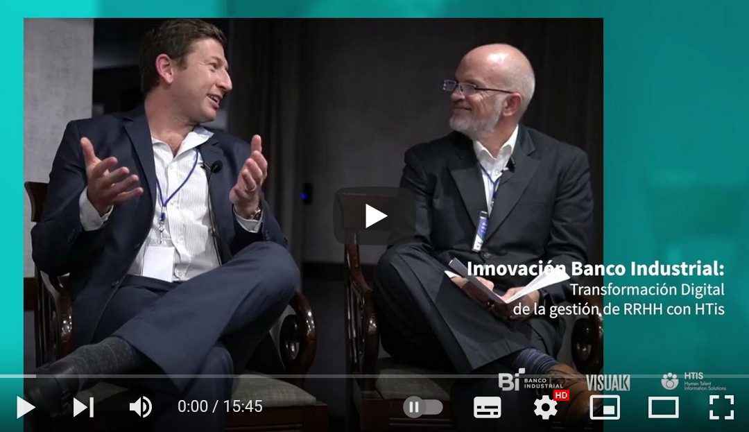 Innovación Banco Industrial: Transformación Digital de la gestión de RRHH con HTIS